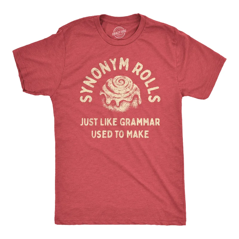 Synonym Rolls Just Like Grammar Used To Make Men's T Shirt